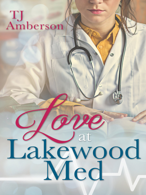 Title details for Love at Lakewood Med by T.J. Amberson - Available